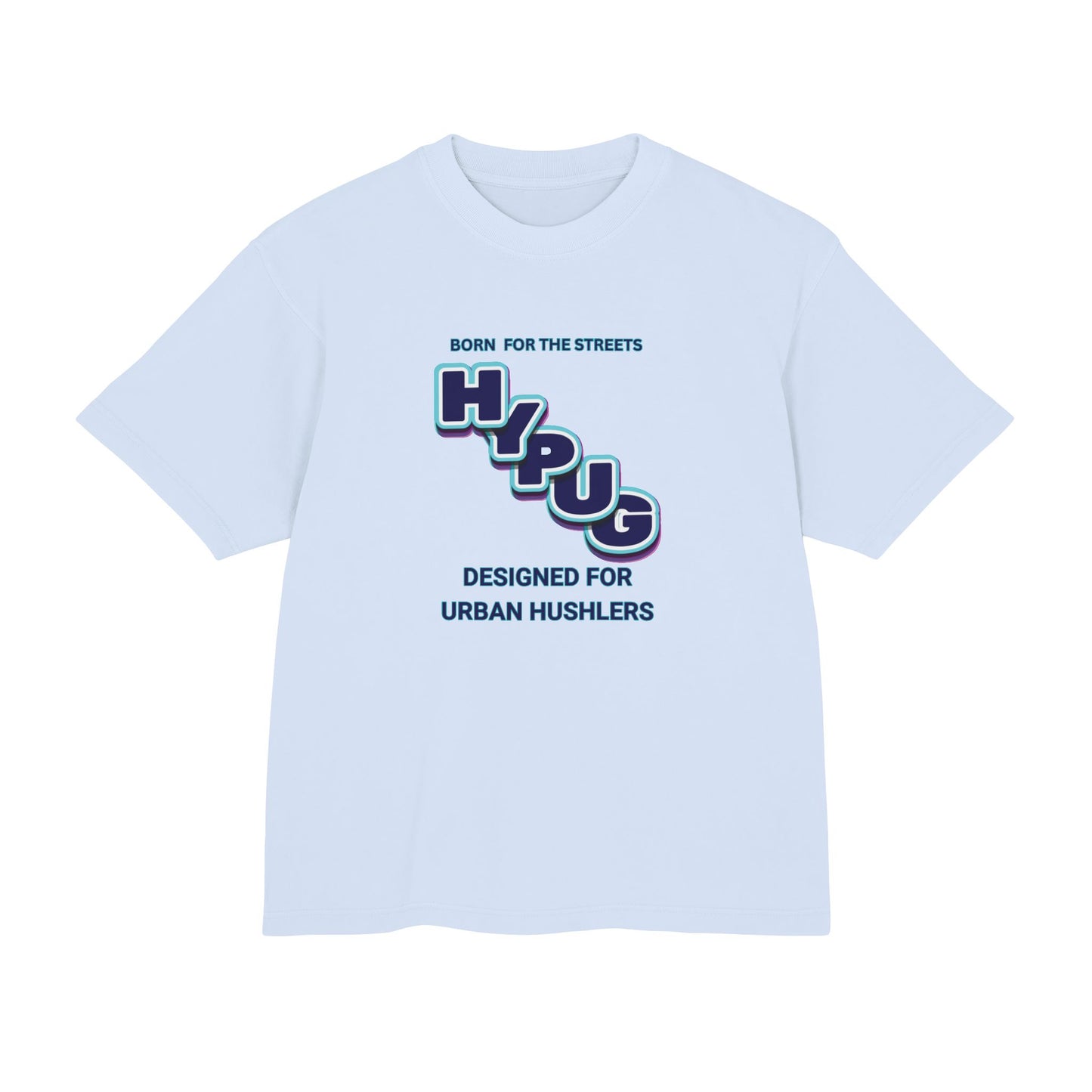 Hypug Urban Dogs Graphic Tee — "Born for the Streets / Designed for Urban Hustlers"