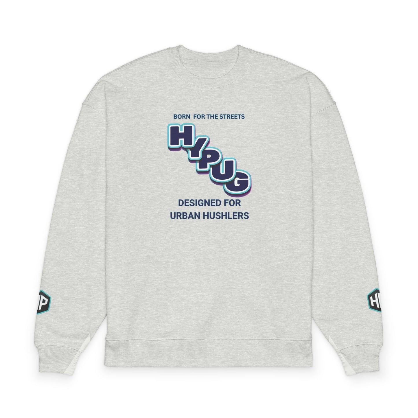 Urban Dogs Crewneck Sweatshirt — "HUPUG: Born for the Streets" Graphic