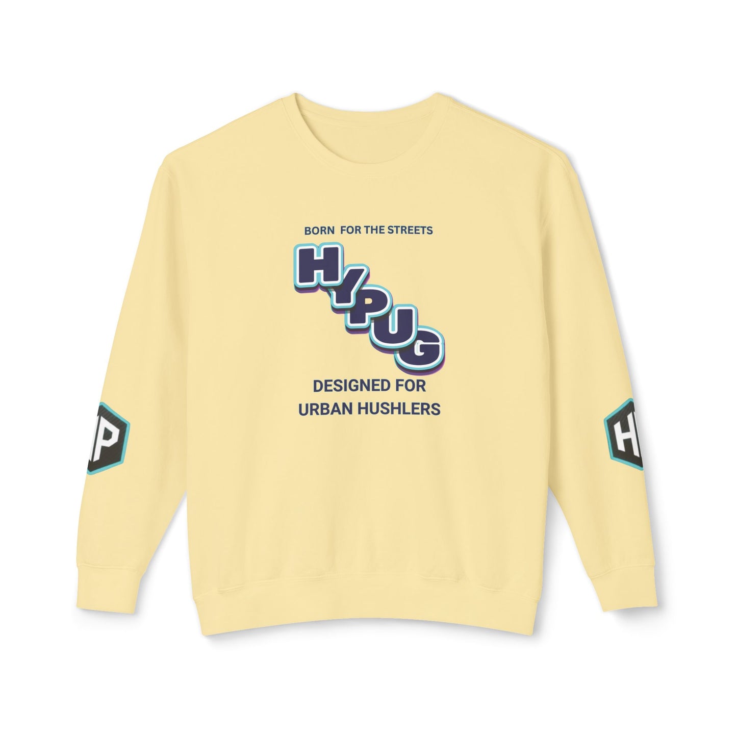 Crewneck Sweatshirt — “HYPUG: Born for the Streets / Designed for Urban Hushlers”