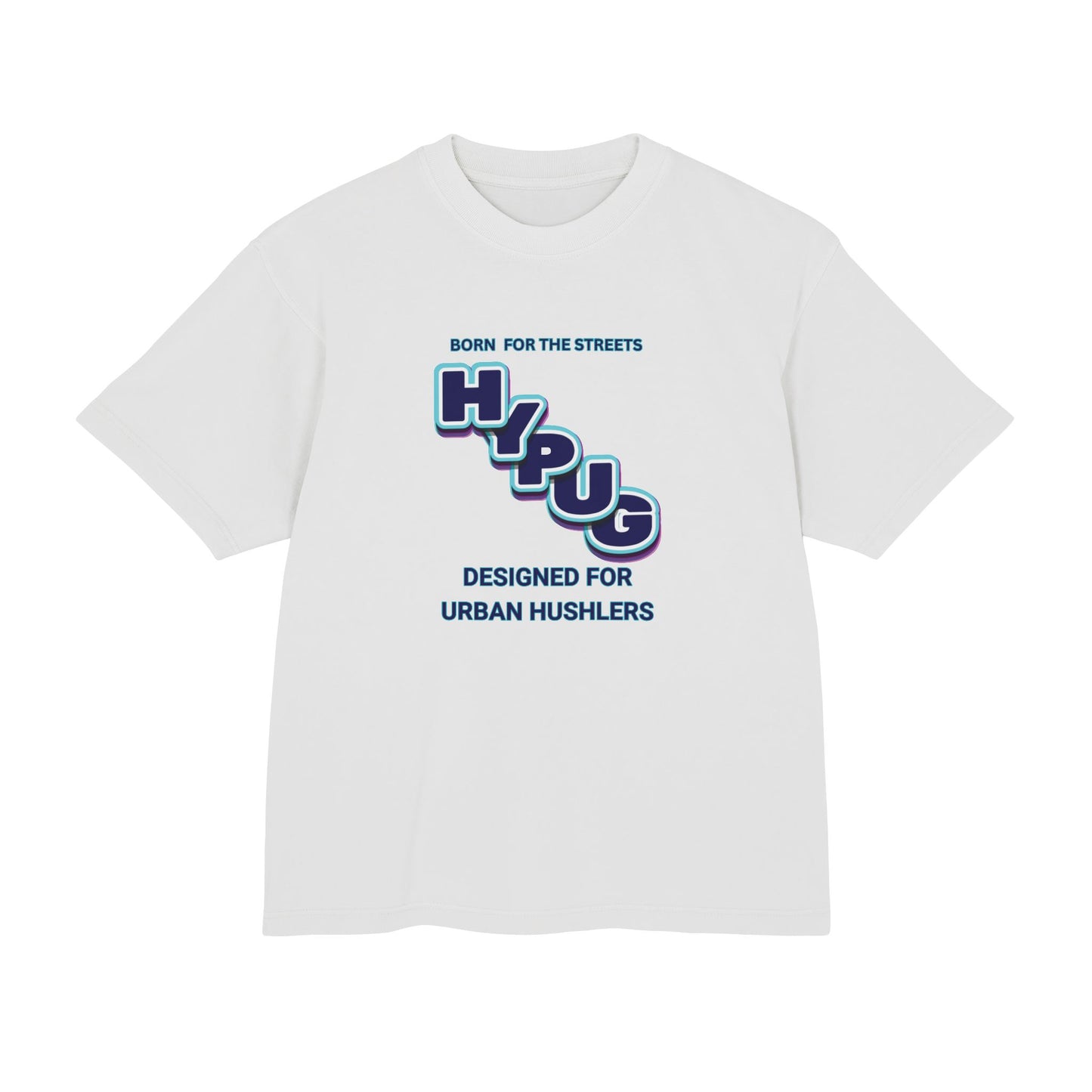 Hypug Urban Dogs Graphic Tee — "Born for the Streets / Designed for Urban Hustlers"