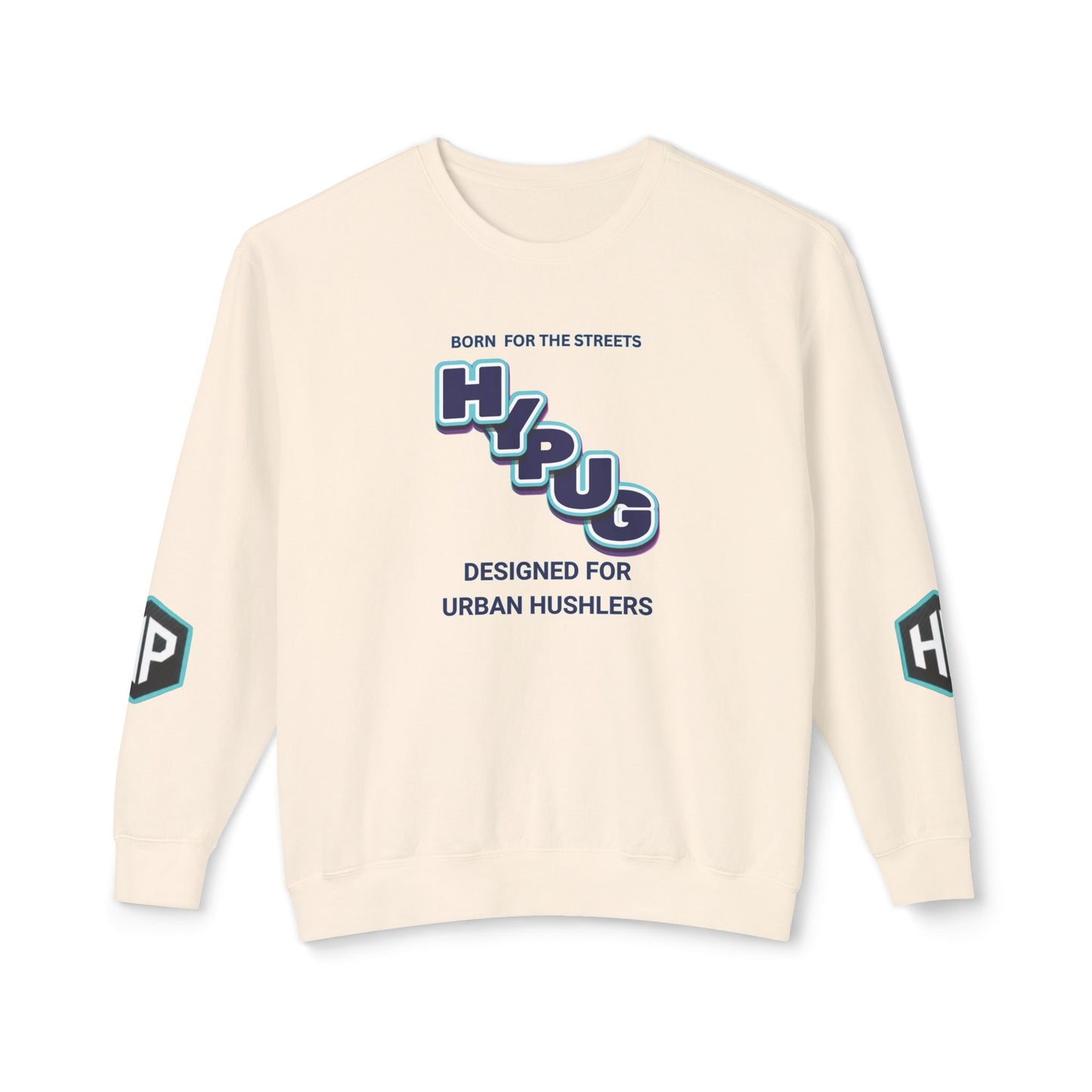 Crewneck Sweatshirt — “HYPUG: Born for the Streets / Designed for Urban Hushlers”