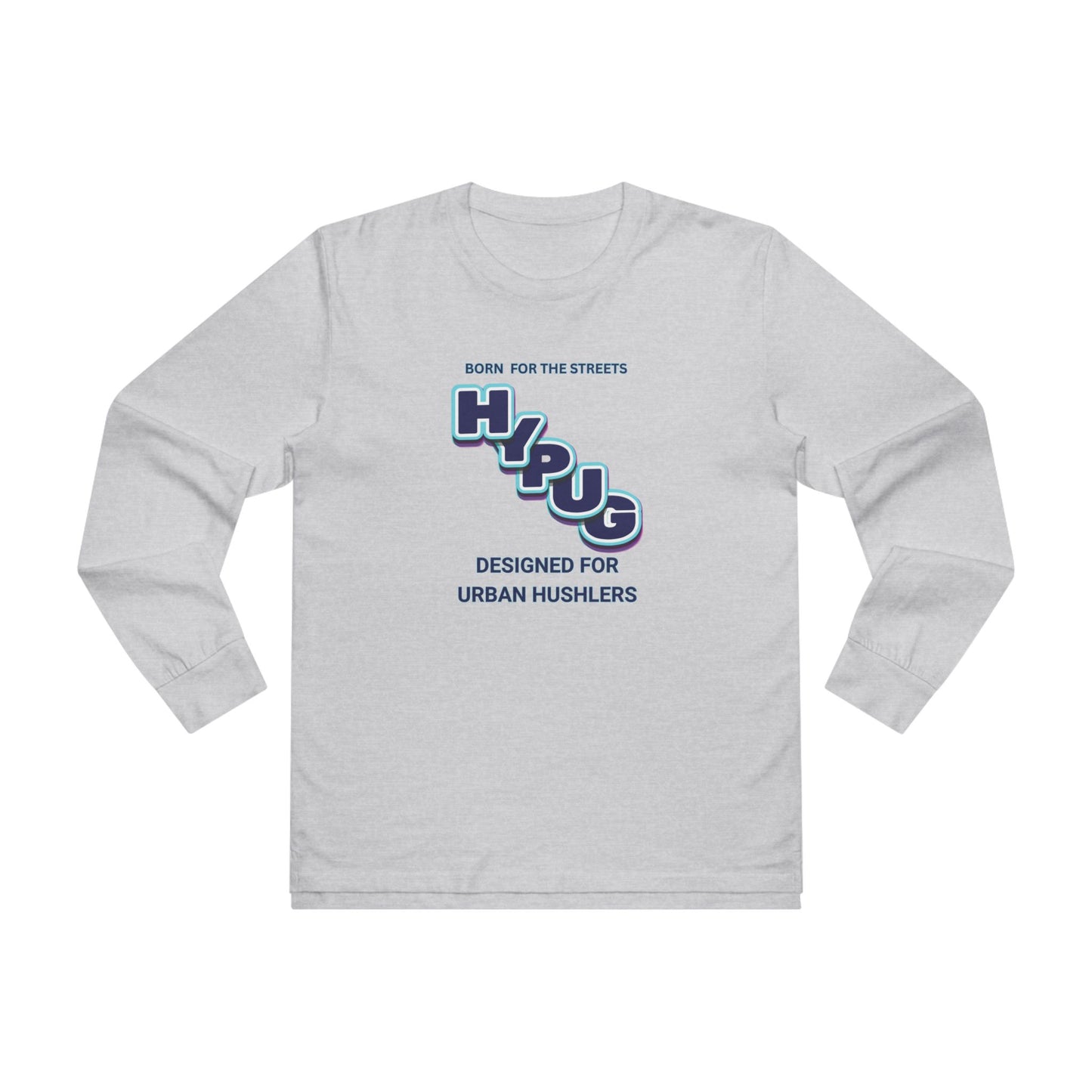 Urban Dogs Longsleeve Tee — "Hypug" Streetwear Graphic for Urban Hustlers