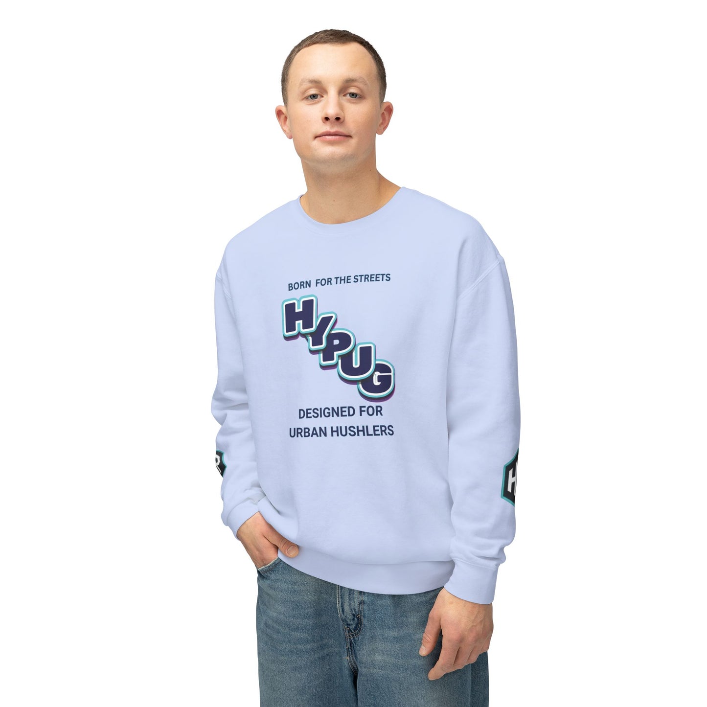 Crewneck Sweatshirt — “HYPUG: Born for the Streets / Designed for Urban Hushlers”
